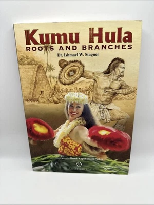 Kumu Hula : Roots and Branches by Dr. Ishmael W. Stagner (Paperback, 2011) - Image 1 of 4