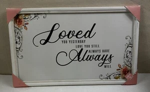Ashland Wall Decoration "Loved You Yesterday Love You Still ..." 20x12 Framed - Picture 1 of 2
