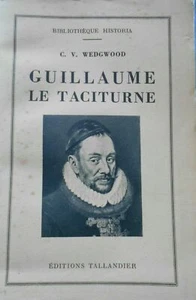 GUILLAUME LE TACITURNE par C. W. WEDGWOOD, chez Tallandier 1947 (biographie) - Imagen 1 de 1