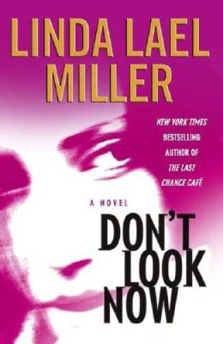 Dont Look Now : A Novel - Hardcover By Miller, Linda Lael - VERY GOOD - Image 1 of 1