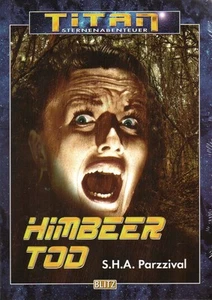 TITAN-Sternenabenteuer-Bd.25-HIMBEERTOD-S.H.A. Parzzival-Science Fiction-neu - Picture 1 of 2
