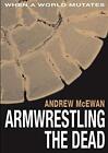 Armwrestling the Dead.by Mcewan  New 9781291684735 Fast Free Shipping<|