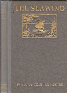 The Seawind. by Wm. Colburn Husted. Boston, 1915, First Edition. Sgd.binding.MH - Imagen 1 de 1