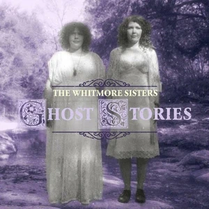 Whitmore Sisters, Ghost Stories CD RHRCD323 NEW - Bild 1 von 1