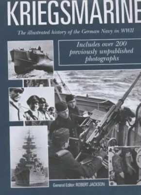 Kriegsmarine: The Illustrated History of the Germ... by Jackson, Robert Hardback - Image 1 of 2