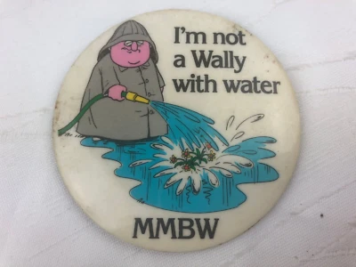 METAL BADGE - I'M NOT A WALLY WITH WATER - MMBW - image 1 of 2