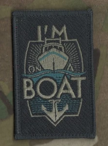  USN SEAL TEAM UDT SPECIAL WARFAIR BLK OPS ODA SAS vêlkrö PATCH: I'M on a BOAT - Bild 1 von 12