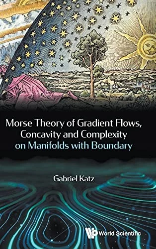 Morse Theory of Gradient Flows, Concavity and Complexity on Mani - Image 1 of 1
