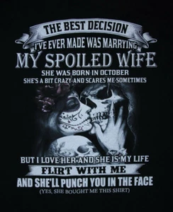 Best Decision- Marrying My SPOILED WIFE...Born in OCTOBER T-Shirt 2XL Black - Picture 1 of 4