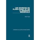 Les Sources Du Plain-Chant Et De La Musique Medievale B - Paperback New Holly Fa