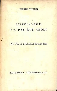 PIERRE TILMAN " L' ESCLAVAGE N' A PAS ETE ABOLI " LIVRE POESIE / EO 1970 - Picture 1 of 1