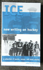 Ice New Writing on Hockey  a collection of Poem, essays & Edited by Dale Jacobs