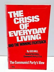 The Crisis of the Everyday Living and the Winning Fightback by Gus Hall 1978 - Imagen 1 de 6