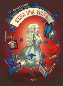 C'ERA UNA VOLTA... LIBRO POP-UP. EDIZ. A COLORI - LACOMBE BENJAMIN - Rizzoli - Foto 1 di 1