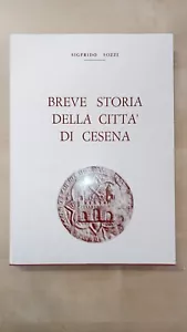 Sigfrido Sozzi, Breve Storia della Città di Cesena, Prima Ristampa 1973 - Foto 1 di 6