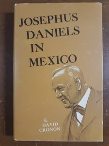 Josephus Daniels In Mexico, HCDJ, 1960, U. Of Wisconsin, 1st Ed. Acceptable - Picture 1 of 24