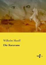 Die Karavane [German] by Hauff, Wilhelm