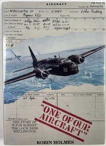 One of Our Aircraft:   "R for Robert" The Loch Ness Wellington.  Robin Holmes - Bild 1 von 6