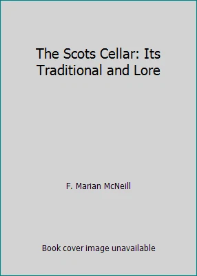The Scots Cellar: Its Traditional and Lore by F. Marian McNeill - Image 1 of 1