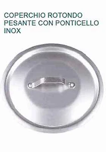 COPERCHIO ROTONDO IN ALLUMINIO Ø cm 18 Con Manico Professionale Pentole Agnelli - Foto 1 di 1