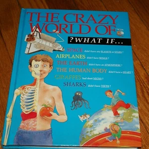 The Crazy World Of ? What If Space Airplanes, the Earth, the Human Body Book New - Imagen 1 de 2