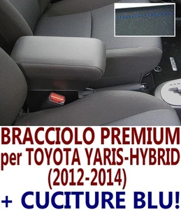 Bracciolo Premium per TOYOTA YARIS - HYBRID (2012 - 2014) con CUCITURE BLU !!! - Imagen 1 de 2