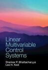 Linear Multivariable Control Systems by Shankar P. Bhattacharyya: New