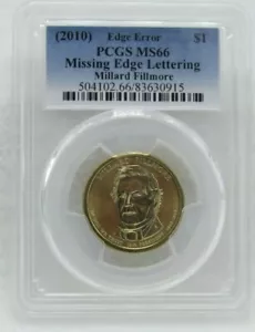 2010 US Dollar Millard Fillmore PCGS MS 66 Edge Error Missing Edge Lettering - Picture 1 of 2