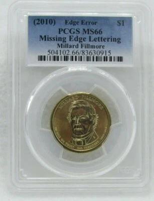 2010 US Dollar Millard Fillmore PCGS MS 66 Edge Error Missing Edge Lettering  - Image 1 of 2