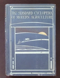 The Standard Cyclopedia of Modern Agriculture Vol 7 HEM-LAN, R. P. Wright 1909 - Picture 1 of 24