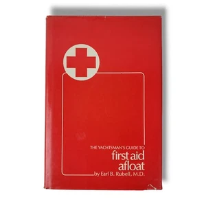 The Yachtsman's Guide to First Aid Afloat by Earl B. Rubell Emergency Wound Care - Picture 1 of 11