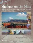Shadows on the Mesa : Artists of the Painted Desert and Beyond, Hardcover by ...