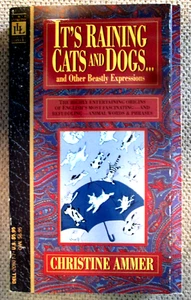 It's Raining Cats and Dogs And Other Beastly Expressions by Christine Ammer PB - Picture 1 of 2