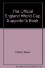The Official England World Cup Supporter's Book By  David Cottrell