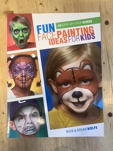 Fun Face Painting Ideas for Kids: 40 Step-By-Step Demos by Wolfe, Brian Book The - Imagen 1 de 10