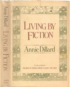 ANNIE DILLARD LIVING BY FICTION 1982 FIRST ED. FIRST PRINTING VERY GOOD HC DJ - Picture 1 of 1