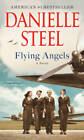 Flying Angels: A Novel - Mass Market Paperback By Steel, Danielle - GOOD
