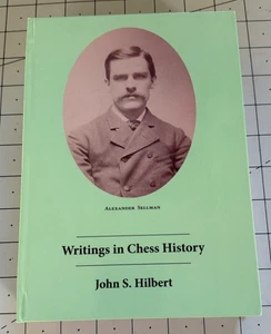 Writings in Chess History John S Hilbert - HC VG! - Foto 1 di 9