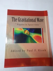 The Gravitational Wave: " Ripples in Space-time ". Kisak 9781519665775 New | - Bild 1 von 7
