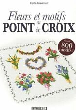 Fleurs et motifs au point de croix|Roquemont Brigitte|Editions ESI|Très bon état