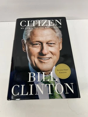 SIGNED Bill Clinton Book Citizen: My Life After the White House 1st Edition NEW - Image 1 of 4