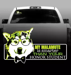 My Malamute Is Smarter Is Smarter Than Your Honor Student - Vinyl Decal Sticker - Picture 1 of 1