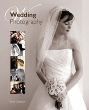 Wedding Photography: The Complete Guide-Mark Cleghorn