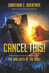 Cancel This! Book What Today's Church Can Learn from the Bad Guys of the Bibles - Imagen 1 de 2