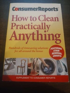 How to Clean Practically Anything by Consumer Reports Editors 2006 Paperback - Picture 1 of 1