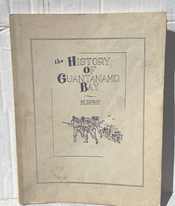 VTG The History Of Guantanamo Bay 1953 Marion Emerson Murphy RADM PB 2nd Ed. - Picture 1 of 22