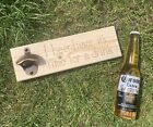 Rustic bottle opener with phrase  ?I Beer-lieve it?s time for a drink?  30cm