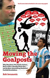 Moving the Goalposts Astonishing Statistical Football Revelations - Soccer book - Picture 1 of 1