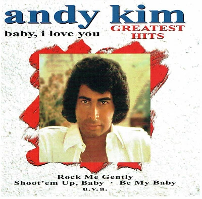 (CD) Andy Kim - Baby, I Love You - Greatest Hits - Be My Baby, Rock Me Gently - Bild 1 von 2