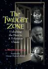 The Twilight Zone: Unlocking the Door to a Television Classic par Martin Grams